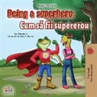 Kidkiddos Books, Liz Shmuilov - Being a Superhero (English Romanian Bilingual Book)