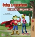 Kidkiddos Books, Liz Shmuilov - Being a Superhero (English Romanian Bilingual Book)
