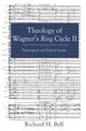 Richard H. Bell - Theology of Wagner's Ring Cycle II