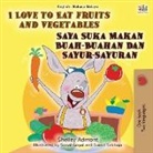 Shelley Admont, Kidkiddos Books - I Love to Eat Fruits and Vegetables (English Malay Bilingual Book)