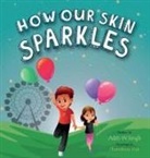 Aditi Wardhan Singh - How Our Skin Sparkles