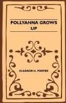 Eleanor H. Porter - Pollyanna Grows Up