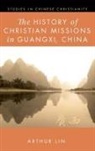 Arthur Lin - The History of Christian Missions in Guangxi, China