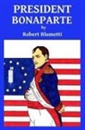 Robert Blumetti - President Bonaparte