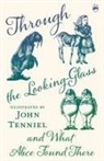 Lewis Carroll, John Tenniel - Through the Looking-Glass and What Alice Found There