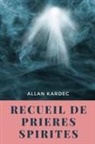 Allan Kardec - Recueil de Prieres Spirites