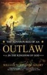 William Woodard Callery - The Adventures of an Outlaw in the Kingdom of God
