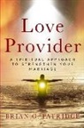 Brian G. Patridge - Love Provider: A Spiritual Approach to Strengthen Your Marriage (Standard Edition)