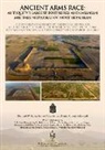 Jebrael Nokandeh, Hamid Omrani Rekavandi, Eberhard Sauer, Jebrael Nokandeh, Hamid Omrani Rekavandi, Eberhard Sauer - Ancient Arms Race: Antiquity's Largest Fortresses and Sasanian Military Networks of Northern Iran