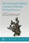 Philip J. Boyes, Natalia Elvira Astoreca, Philippa M. Steele - The Social and Cultural Contexts of Historic Writing Practices