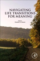Elizabeth M. (EDT) Altmaier, Elizabeth M (Counseling Psychology Program Altmaier, Elizabeth M. Altmaier, Elizabeth M. (Counseling Psychology Program Altmaier, Altmaier Elizabeth M. - Navigating Life Transitions for Meaning