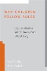 Rick Trinkner, Rick (Assistant Professor in the School of Criminology and Criminal Justice Trinkner, Tom R. Tyler, Tom R. (Macklin Fleming Professor of Law an Tyler, Tom R. (Macklin Fleming Professor of Law and Professor of Psychology Tyler, Tom R./ Trinkner Tyler... - Why Children Follow Rules