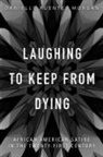 Danielle Fuentes Morgan - Laughing to Keep From Dying