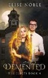 Elise Noble - Demented: A Paranormal Romantic Suspense Novel