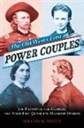 William R Nester, William R. Nester - The Old West's First Power Couples