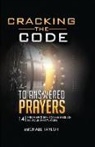 Michael Taylor - Cracking the Code to Answered Prayers: 14 Proven Steps to See Results in your Prayer Life