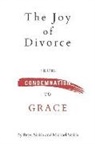 Peter B. Sinish, Michael K. Smith - The Joy of Divorce: from Condemnation to Grace