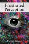 Marian Redish - Frustrated Perception