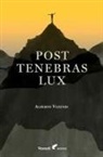 Alberto Vezendi, Alicia Varela - Post Tenebras Lux