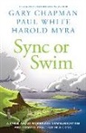 Gary Chapman, Harold Myra, Paul White - Sync or Swim