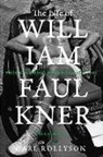 Carl Rollyson - Life of William Faulkner
