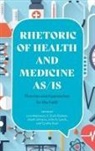 Lisa (EDT)/ Graham Melonton, S. Scott Graham, Jenell Johnson, Lisa Melonçon - Rhetoric of Health and Medicine As/Is