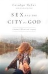 Carolyn Weber - Sex and the City of God