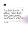 Badreddine Ahtchi, Alexandra Evans, Gian Gentile, Sean M Zeigler, Sean M. Zeigler - The Evolution of U.S. Military Policy from the Constitution to the Present