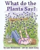 Lois Wickstrom - What Do the Plants Say? (paperback 8x10)