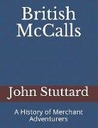 John Stuttard - British McCalls: A History of Merchant Adventurers