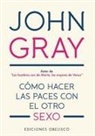 John Gray - Como Hacer Las Paces Con El Otro Sexo