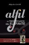 Alejandro Estivill Castro - Alfil. Los tres pecados del elefante