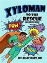 William Sears - Xyloman to the Rescue Coloring Book