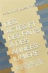 Auteur Jane Di Lello Azzi, Ivan Azzi - DES ACTES ET DES FAITS À DES ANNÉES-lUMIÈRE: L'Histoire Fascinante, Jade, Un Enfant, Une Fille Et Une Femme À l'Avant de Son Temps