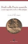 Matteo Compareti, Touraj Daryaee - Studi sulla Persia sasanide e suoi rapporti con le civiltà attigue