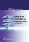 International Atomic Energy Agency - Initiating Nuclear Power Programmes: Responsibilities and Capabilities of Owners and Operators