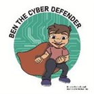 Madhu Debnath, Michael Rau - Ben the Cyber Defender
