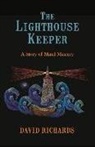 David Richards - The Lighthouse Keeper: A Story of Mind Mastery