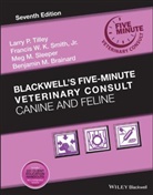 Benjamin M. Brainard, M. Sleeper, Meg M. Sleeper, Francis W. K. Smith, Francis W.K. Smith, Larry P. Tilley... - Blackwell's Five-Minute Veterinary Consult