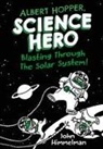 John Himmelman, John Himmelman - Albert Hopper, Science Hero: Blasting Through the Solar System!