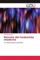 Anna Martynenko - Retrato del hedonista moderno
