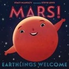 Stacy McAnulty, Stevie Lewis - Mars! Earthlings Welcome