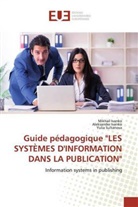 Aleksande IVANKO, Aleksander IVANKO, Mikhai IVANKO, Mikhail IVANKO, Yuli Sultanova, Yulia Sultanova - Guide pédagogique "LES SYSTÈMES D'INFORMATION DANS LA PUBLICATION"