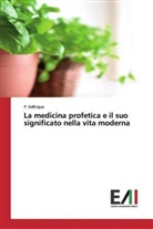 P Sidhique, P. Sidhique - La medicina profetica e il suo significato nella vita moderna