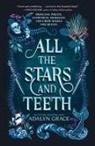 Adalyn Grace - All the Stars and Teeth
