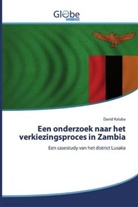 David Kaluba - Een onderzoek naar het verkiezingsproces in Zambia