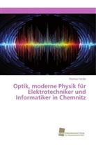 Thomas Franke - Optik, moderne Physik für Elektrotechniker und Informatiker in Chemnitz