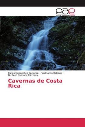 Carlos Goicoeche Carranza, Carlos Goicoechea Carranza, Ferdinand Didonna, Ferdinando Didonna, Qu, … - Cavernas de Costa Rica