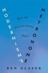 Ben Glaser, Ben (Assistant Professor of English Glaser - Modernism''s Metronome