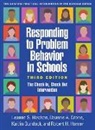 Kimberli Breen, Kaitlin Bundock, Deanne A. Crone, Leanne S. Hawken, Robert H. Horner - Responding to Problem Behavior in Schools, Third Edition